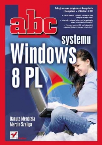 Okładka: Marcin Szeliga - ABC systemu Windows 8 PL
