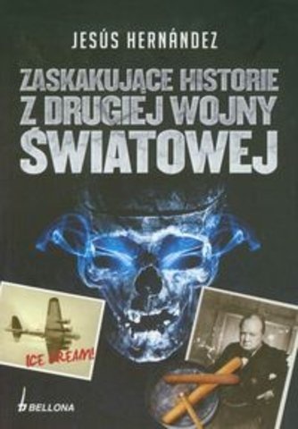 Okładka: Jesus Hernandez - Zaskakujące historie z drugiej wojny światowej