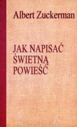 Okładka: Albert Zuckerman - Jak napisać świetną powieść
