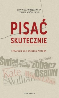 Okładka: Tomasz Wróblewski - Pisać skutecznie. Strategie dla każdego autora