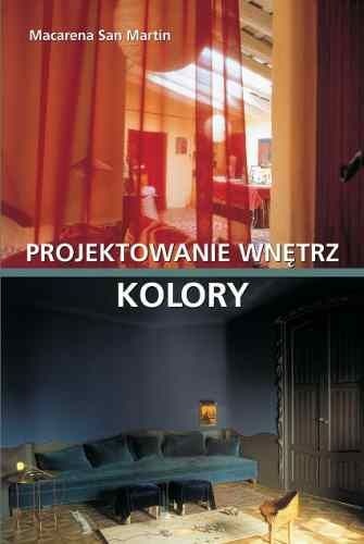 Okładka: Macarena San Martin - Kolory. Projektowanie wnętrz