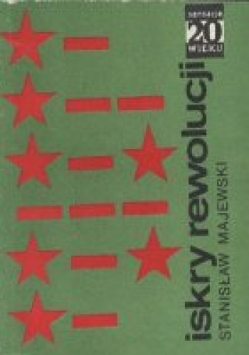 Okładka: Stanisław Majewski - Iskry rewolucji