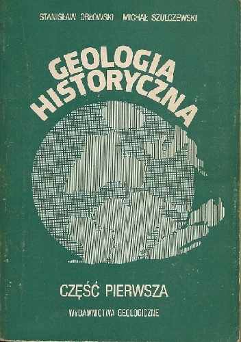 Okładka: Michał Szulczewski - Geologia historyczna. Część pierwsza