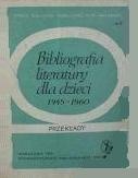 Okładka: Felicja Neubert - Bibliografia literatury dla dzieci 1945-1960 : przekłady, adaptacje