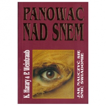 Okładka: Keith Harary - Panować nad snem – Jak nauczyć się śnić świadomie