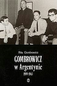 Okładka: Rita Gombrowicz - Gombrowicz w Argentynie: świadectwa i dokumenty 1939–1963