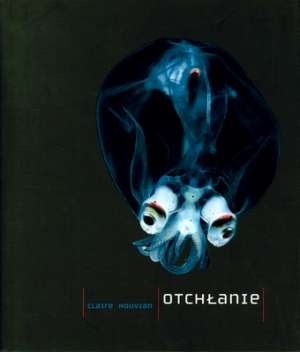 Okładka: Claire Nouvian - Otchłanie