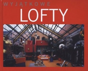 Okładka:  praca zbiorowa - Wyjątkowe Lofty