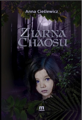 Okładka: Anna Cieślewicz - Ziarna Chaosu