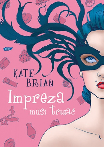 Okładka: Kate Brian - Impreza musi trwać