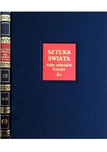 Okładka:  praca zbiorowa - Sztuka świata. Tom 15. Atlas zabytków. Europa A-K