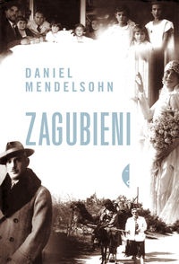 Okładka: Daniel Mendelsohn - Zagubieni. W poszukiwaniu sześciorga spośród sześciu milionów