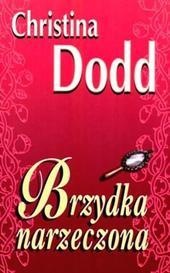 Okładka: Christina Dodd - Brzydka narzeczona