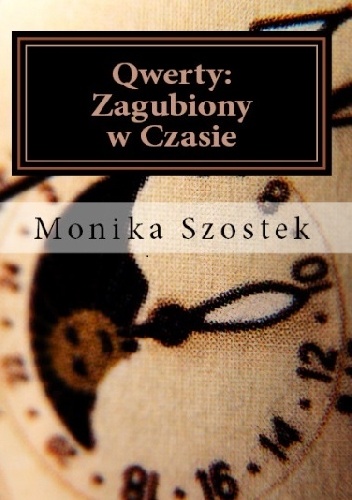 Okładka: Monika Szostek - Qwerty: Zagubiony w Czasie