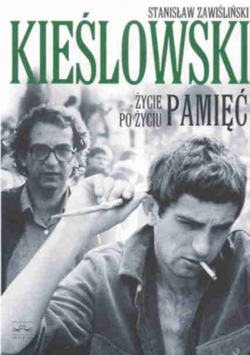 Okładka: Stanisław Zawiśliński - Kieślowski. Życie po życiu. Pamięć