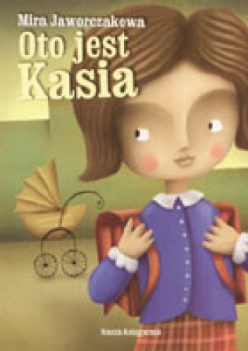 Okładka: Mira Jaworczakowa - Oto jest Kasia