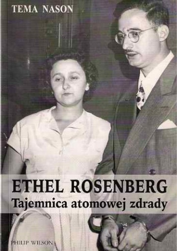 Okładka: Tema Nason - Ethel Rosenberg. Tajemnica atomowej zdrady