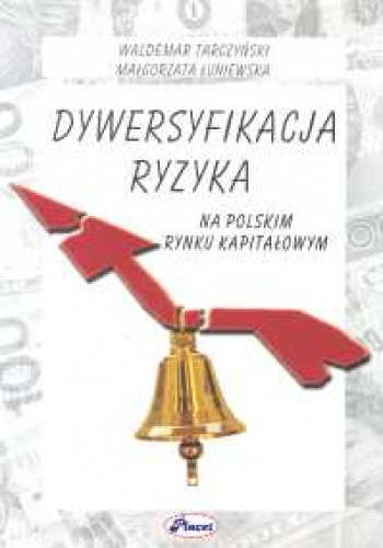 Okładka: Waldemar Tarczyński - Dywersyfikacja ryzyka na polskim rynku kapitałowym
