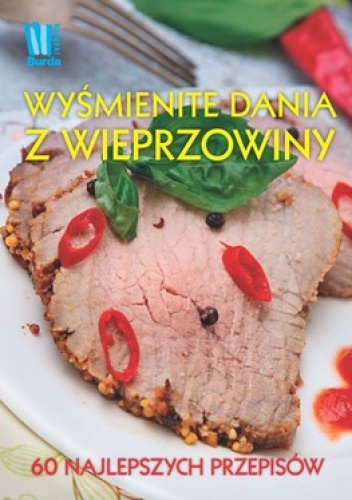 Okładka:  praca zbiorowa - Wyśmienite dania z wieprzowiny