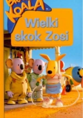 Okładka:  - Bracia Koala. Wielki skok Zosi.