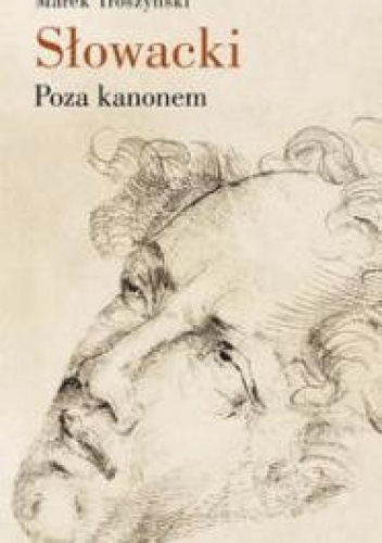 Okładka: Marek Troszyński - Słowacki. Poza kanonem