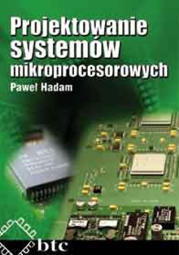 Okładka: Paweł Hadam - Projektowanie systemów mikroprocesorowych