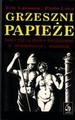 Okładka: Eric Lacanau - Grzeszni papieże. Dolce vita na dworze watykańskim w średniowieczu i renesansie