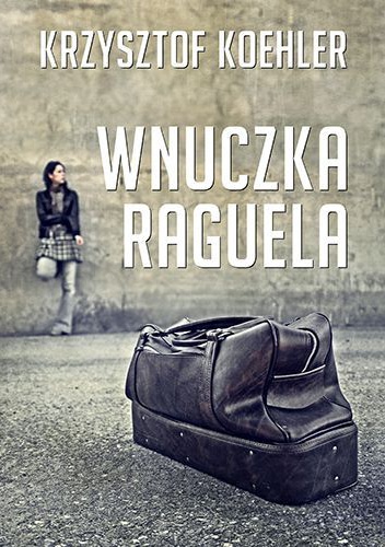 Okładka: Krzysztof Koehler - Wnuczka Raguela