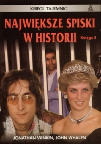 Okładka: Jonathan Vankin - Największe spiski w historii księga 3