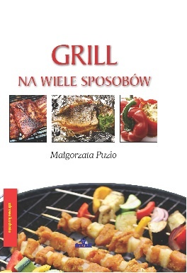 Okładka: Małgorzata Puzio - Grill na wiele sposobów