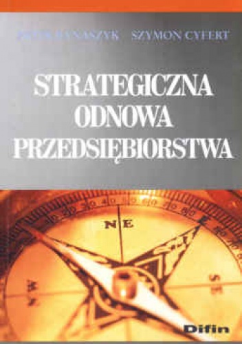 Okładka: Piotr Banaszyk - Strategiczna odnowa przedsiębiorstwa