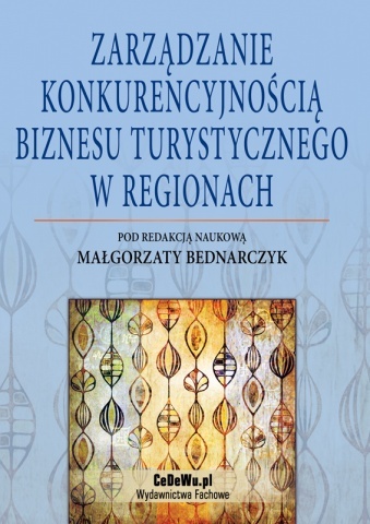 Okładka: Małgorzata Bednarczyk - Zarządzanie konkurencyjnością biznesu turystycznego w regionach