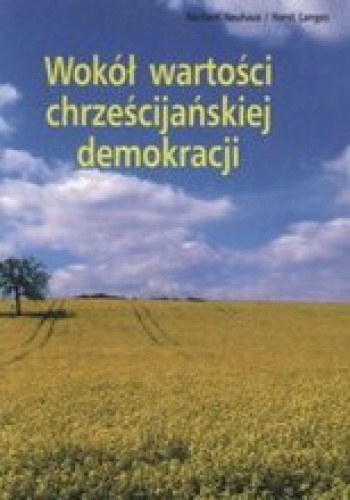 Okładka: Norbert Neuhaus - Wokół wartości chrześcijańskiej demokracji