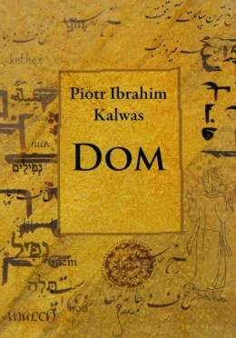 Okładka: Piotr Ibrahim Kalwas - Dom