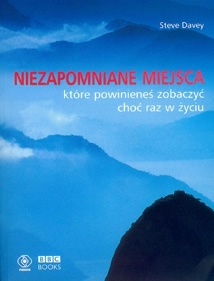 Okładka: Steve Davey - Niezapomniane miejsca, które powinieneś zobaczyć choć raz w życiu