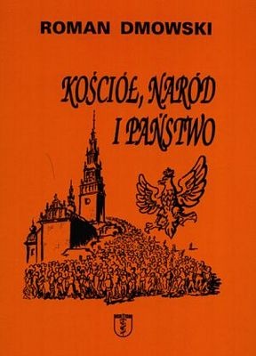 Roman Dmowski - Kościół, naród i państwo