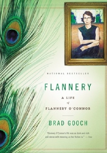 Okładka: Brad Gooch - Flannery: A Life of Flannery O'Connor