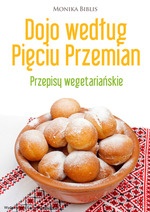 Okładka: Monika Biblis - Dojo według Pięciu Przemian. Przepisy wegetariańskie