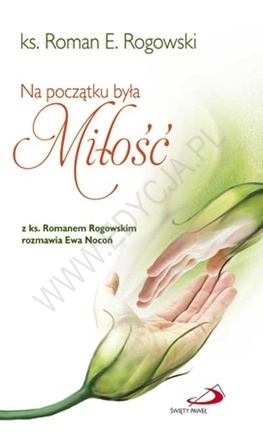 Okładka: Roman E. Rogowski - Na początku była Miłość