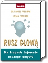 Okładka: Daniel Freeman - Rusz głową. Na tropach tajemnic naszego umysłu