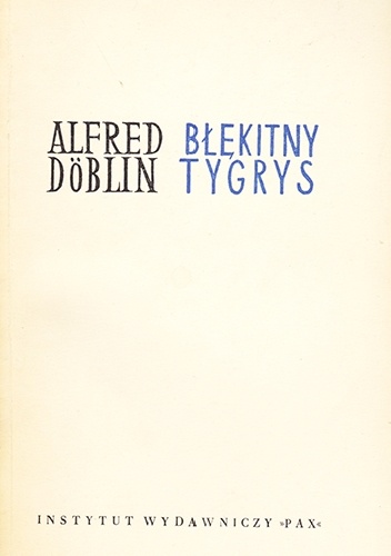 Okładka: Alfred Döblin - Błękitny tygrys