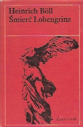 Okładka: Heinrich Böll - Śmierć Lohengrina i inne opowiadania
