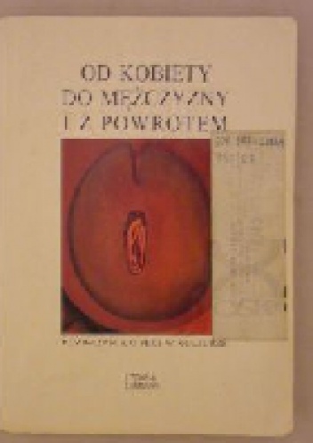 Okładka: Jolanta Brach-Czaina - Od kobiety do mężczyzny i z powrotem: rozważania o płci w kulturze