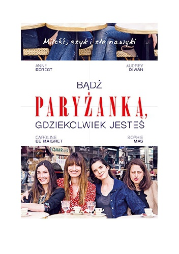 Okładka: Anne Berest - Bądź paryżanką, gdziekolwiek jesteś