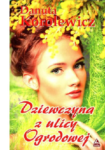 Okładka: Danuta Korolewicz - Dziewczyna z ulicy Ogrodowej