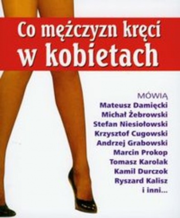 Okładka: Bożena Chodyniecka - Co mężczyzn kręci w kobietach