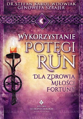 Okładka: Stefan Karol Wdowiak - Wykorzystanie potęgi run dla zdrowia miłości fortuny