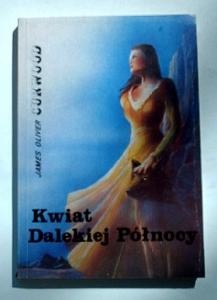 Okładka: James Oliver Curwood - Kwiat Dalekiej Północy