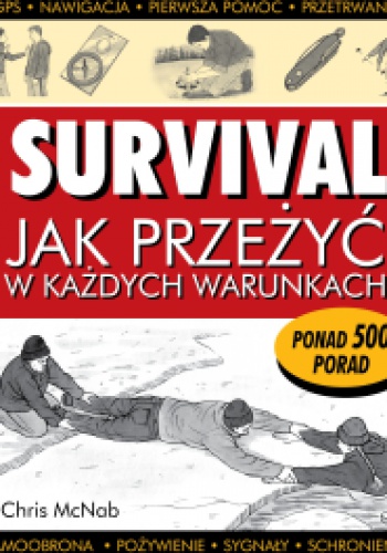 Okładka: Chris McNab - Survival. Jak przeżyć w każdych warunkach