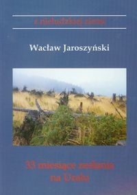 Okładka: Wacław Jaroszyński - 33 miesiące zesłania na Uralu
